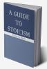 A Guide to Stoicism