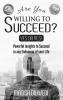 Are You Willing to Succeed? Yes or Yes