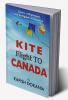 Kite to Canada:Dream or Nightmare! An Immigrant’s Perspective