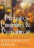 Punjab Punjabis and Punjabiyat: Reflections on a Land and its People