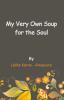 My Very Own Soup for the Soul