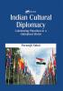 Indian Cultural Diplomacy : Celebrating Pluralism in a Globalised World