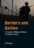 Borders and Battles : A Concise Military History of Modern India