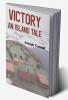 Victory: An Island Tale