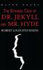 The Strange Case of DR. JEKYLL and MR. HYDE