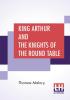 King Arthur And The Knights Of The Round Table