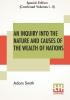 An Inquiry Into The Nature And Causes Of The Wealth Of Nations (Complete)