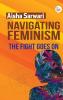 Navigating Feminism: The Fight Goes On