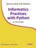 Informatics Practices with Python For Class XI CBSE