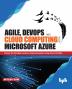 Agile DevOps and Cloud Computing with Microsoft Azure