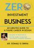 Zero Investment Business : 60 Minutes Guide to 6 Figure Career in Design