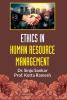 ETHICS IN HUMAN RESOURCE MANAGEMENT