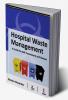 HOSPITAL WASTE MANAGEMENT 2ND EDN