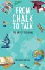 From Chalk to Talk: THE ART OF TEACHING English