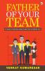 Father of Your Team : 8 STAGES TO GROOM LOVING TEAMS THAT OUTGROW YOU