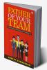 Father of Your Team : 8 STAGES TO GROOM LOVING TEAMS THAT OUTGROW YOU