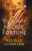 Your Faith is Your Fortune