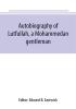 Autobiography of Lutfullah a Mohammedan gentleman