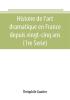 Histoire de l'art dramatique en France depuis vingt-cinq ans (1re Serie)