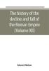 The history of the decline and fall of the Roman Empire (Volume XII)