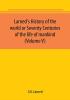 Larned's History of the world or Seventy Centuries of the life of mankind (Volume V)