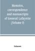 Memoirs correspondence and manuscripts of General Lafayette (Volume I)