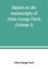 Report on the manuscripts of Allan George Finch esq. of Burley-on-the-Hill Rutland (Volume I)