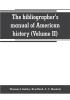 The bibliographer's manual of American history