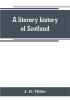 A literary history of Scotland