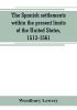 The Spanish settlements within the present limits of the United States 1513-1561