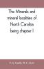 The minerals and mineral localities of North Carolina being chapter I of the second volume of the Geology of North Carolina