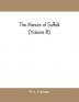 The manors of Suffolk; notes on their history and devolution with some illustrations of the old manor houses (Volume III)