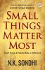 Small Things Matter Most
