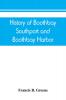 History of Boothbay Southport and Boothbay Harbor Maine. 1623-1905. With family genealogies