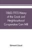 1865-1915 History of the Crook and Neighbourhood Co-operative Corn Mill Flour &amp; Provision Society Limited and a short history of the town and district of Crook