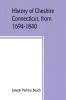 History of Cheshire Connecticut from 1694-1840 including Prospect which as Columbia parish was a part of Cheshire until 1829