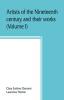 Artists of the nineteenth century and their works. A handbook containing two thousand and fifty biographical sketches (Volume I)