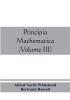 Principia mathematica (Volume III)