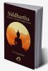 SIDDHARTHA: A JOURNEY TOWARDS ENLIGHTENMENT