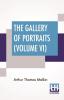 The Gallery Of Portraits (Volume VI)