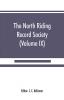 The North Riding Record Society for the Publication of Original Documents relating to the North Riding of the County of York (Volume IX) Quarter sessions records