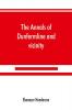 The annals of Dunfermline and vicinity from the earliest authentic period to the present time A.D. 1069-1878; interspersed with explanatory notes memorabilia and numerous illustrative engravings.