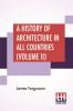 A History Of Architecture In All Countries (Volume II)