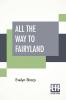 All The Way To Fairyland