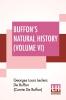 Buffon's Natural History (Volume VI)