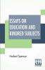 Essays On Education And Kindred Subjects