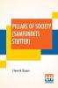 Pillars Of Society (Samfundets Støtter): A Play In Four Acts, Translated By R. Farquharson Sharp