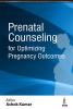 Prenatal Counseling for Optimizing Pregnancy Outcomes