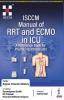 ISCCM MANUAL OF RRT AND ECMO IN ICU A REFERENCE BOOK FOR PRACTICING INTENSIVISTS