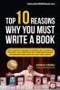 TOP 10 REASONS WHY YOU MUST WRITE A BOOK